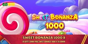 Sweet Bonanza 1000 X